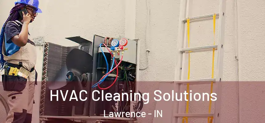  HVAC Cleaning Solutions Lawrence - IN