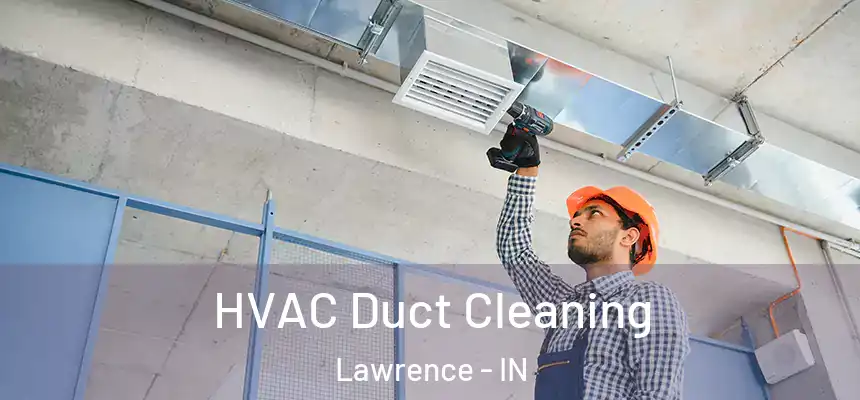  HVAC Duct Cleaning Lawrence - IN